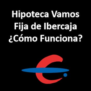 Hipoteca Vamos Fija de Ibercaja