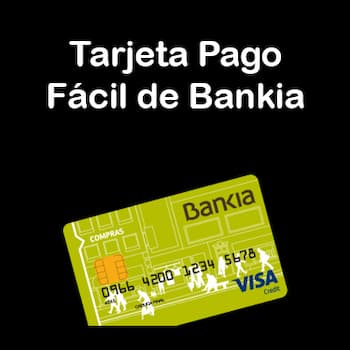 Tarjeta Pago Fácil de Bankia