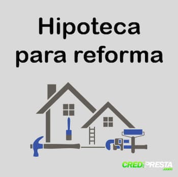 Hipoteca para reforma