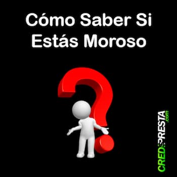 cómo saber si estás moroso