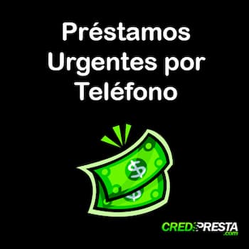 préstamos urgentes por teléfono