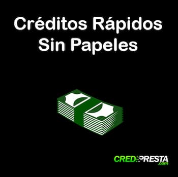 créditos rápidos sin papeles