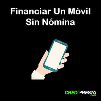 financiar un móvil sin nómina