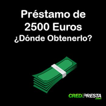 préstamo de 2500 Euros