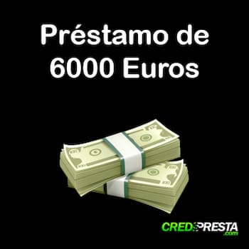 Préstamo de 6000 Euros