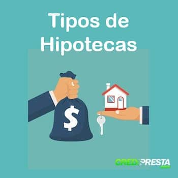 tipos de hipotecas