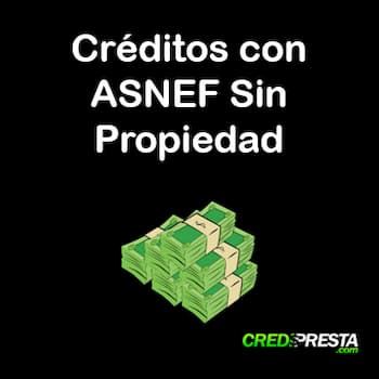 créditos con ASNEF sin propiedad