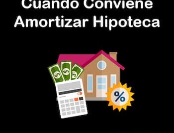 cuándo conviene amortizar hipoteca