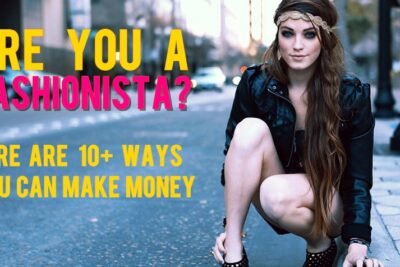 ¿Eres un amante de la moda? Aquí tienes más de 10 formas de ganar dinero